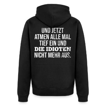 Böser Spruch Ironie Sarkasmus Zynische sarkastisch - Unisex Premium Bio Zip Hoodie - Schwarz - Hinten - Nico (187cm)