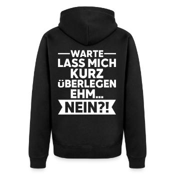 Lass mich kurz überlegen ehm nein Lustiger Spruch - Unisex Premium Bio Zip Hoodie - Schwarz - Hinten - Nico (187cm)