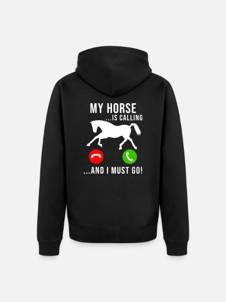 Horse Calls To Horses Girl Funny Riding Stable - Unisex Premium Organic Zip Hoodie - black