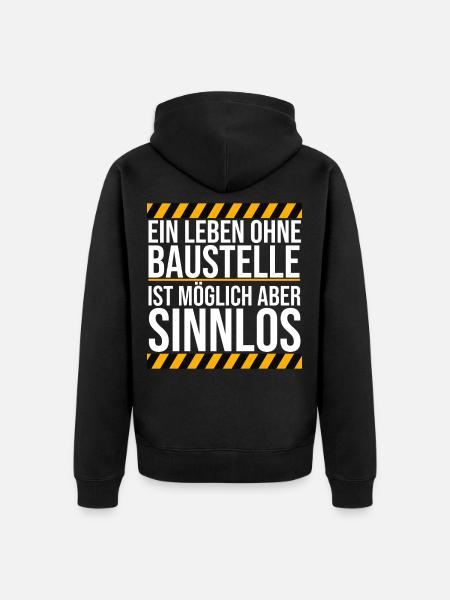Baustelle Bauarbeiter Handwerker lustiger Spruch - Unisex Premium Bio Zip Hoodie -