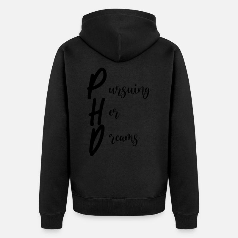 Phd Pursuing Her Dreams - Veste à capuche bio Premium Unisexe - noir