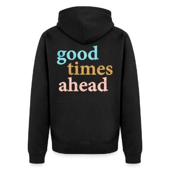 Good Times Ahead Statement Spruch - Unisex Premium Bio Zip Hoodie - Schwarz - Hinten - Nico (187cm)