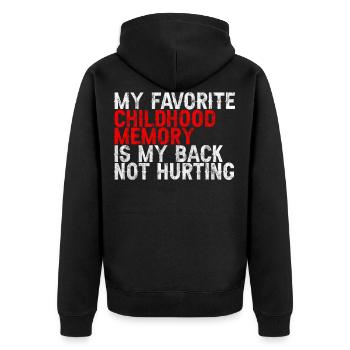 Favorite Childhood Memory Is My Back Not Hurting 3 - Unisex Premium Bio Zip Hoodie - Schwarz - Hinten - Nico (187cm)