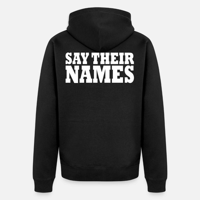 say their names - Veste à capuche bio Premium Unisexe - noir