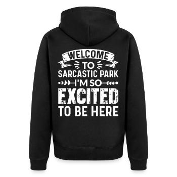 Welcome To Sarcastic Park So Excited To Be Here - Veste à capuche bio Premium Unisexe - noir - Dos - Nico (187cm)