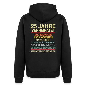 25 Jahre Verheiratet Aber Wer Zählt Das Schon - Unisex Premium Bio Zip Hoodie - Schwarz - Hinten - Nico (187cm)