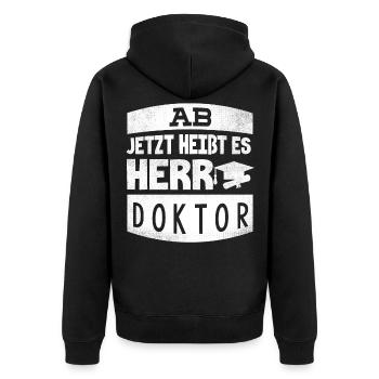 Ab jetzt heißt es Herr Doktor - Unisex Premium Bio Zip Hoodie - Schwarz - Hinten - Nico (187cm)