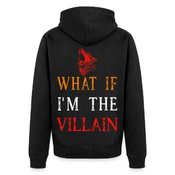 Werwolf Spruch Shirt What If I'm The Villain - Unisex Premium Bio Zip Hoodie - Schwarz - Hinten - Nico (187cm)