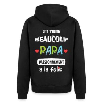 ont t'aime beaucoup papa passionnément a la folie - Veste à capuche bio Premium Unisexe - noir - Dos - Nico (187cm)