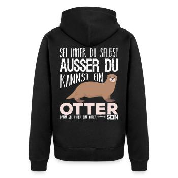 Sei immer du selbst ausser du kannst otter sein - Unisex Premium Bio Zip Hoodie - Schwarz - Hinten - Nico (187cm)