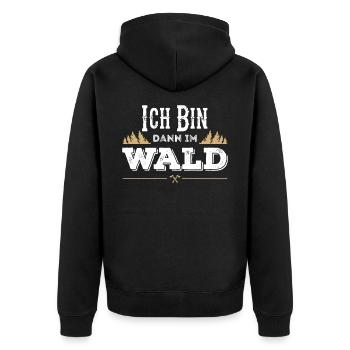 Ich Bin Dann Im Wald Forst und Jäger - Unisex Premium Bio Zip Hoodie - Schwarz - Hinten - Nico (187cm)