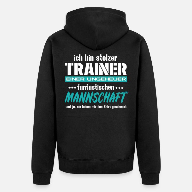 Ich bin Trainer einer fantastischen Mannschaft - Unisex Premium Bio Zip Hoodie - Schwarz