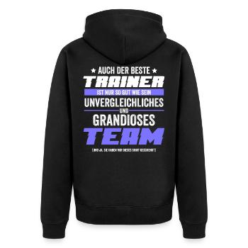 Der beste Trainer ist nur so gut wie sein Team - Unisex Premium Bio Zip Hoodie - Schwarz - Hinten - Nico (187cm)