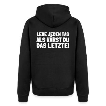 Lebe jeden Tag als wärst du das Letzte! - Unisex Premium Bio Zip Hoodie - Schwarz - Hinten - Nico (187cm)