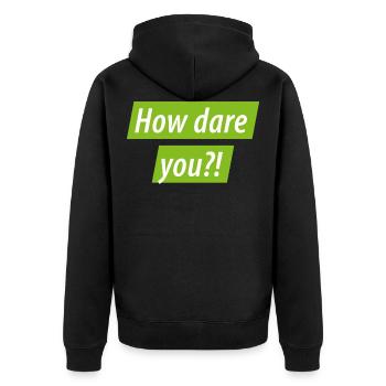 How Dare You? Greta for Climate Protection: Climate Protest - Unisex Premium Organic Zip Hoodie - black - Back - Nico (187cm)