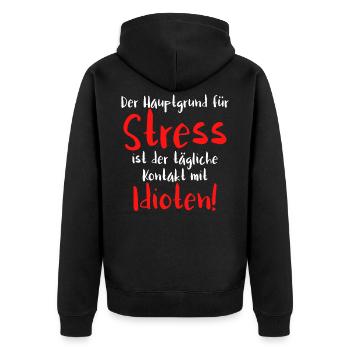 Der Hauptgrund für Stress ist Kontakt mit Idioten - Unisex Premium Bio Zip Hoodie - Schwarz - Hinten - Nico (187cm)