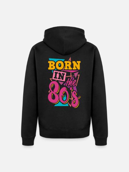 Born in the 80s - Unisex Premium Organic Zip Hoodie - black
