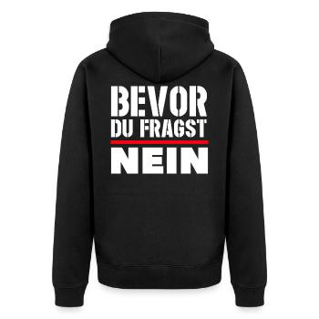 Bevor du fragst NEIN Antwort Reaktion - Unisex Premium Bio Zip Hoodie - Schwarz - Hinten - Nico (187cm)