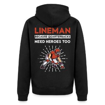Lineman Because Quarterbacks Need Heroes Too - Unisex Premium Organic Zip Hoodie - black - Back - Nico (187cm)