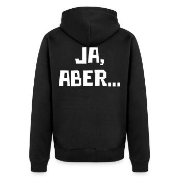 Ja, Aber... - Unisex Premium Bio Zip Hoodie - Schwarz - Hinten - Nico (187cm)