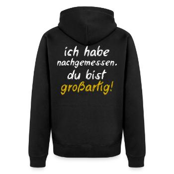 Ich Habe Nachgemessen Du Bist Großartig - Unisex Premium Bio Zip Hoodie - Schwarz - Hinten - Nico (187cm)