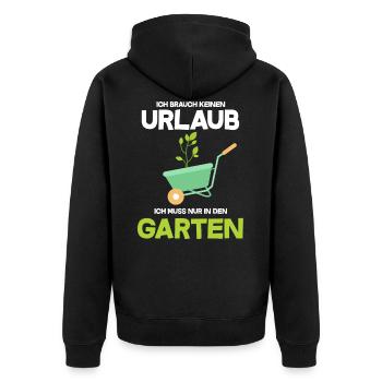 Ich brauch keinen Urlaub Ich muss in den Garten - Unisex Premium Bio Zip Hoodie - Schwarz - Hinten - Nico (187cm)