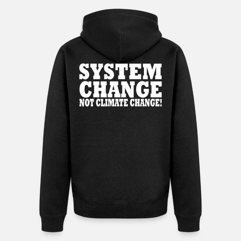 system change not climate change - Veste à capuche bio Premium Unisexe - noir