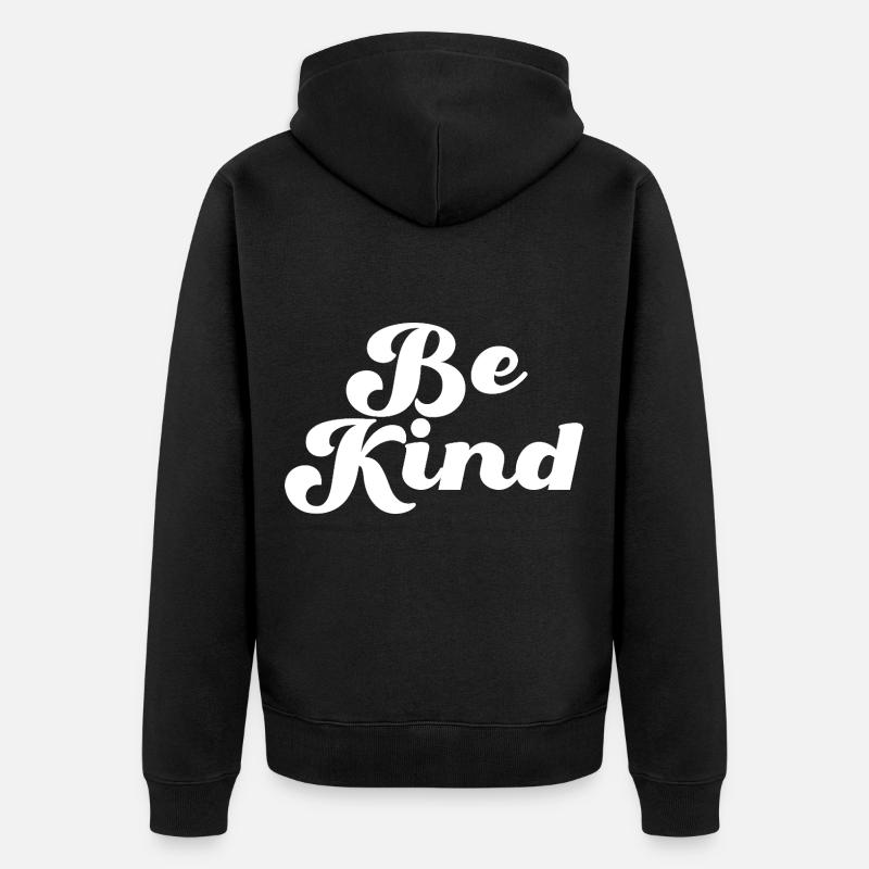 Be Kind Sei freundlich Déclaration - Veste à capuche bio Premium Unisexe - noir