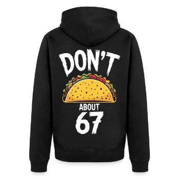 Dont Taco About 67 Funny Taco Lover - Unisex Premium Organic Zip Hoodie - black - Back - Nico (187cm)
