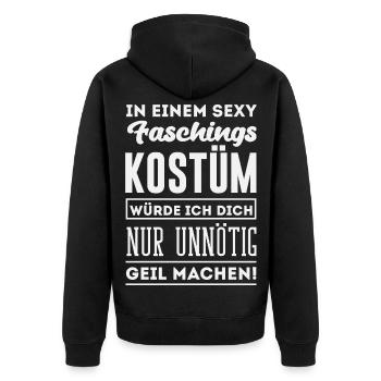 Sexy Faschingskostüm Unnötig Geil Machen Spruch - Unisex Premium Bio Zip Hoodie - Schwarz - Hinten - Nico (187cm)