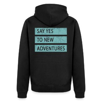 Say yes to new adventures - Unisex Premium Organic Zip Hoodie - black - Back - Nico (187cm)