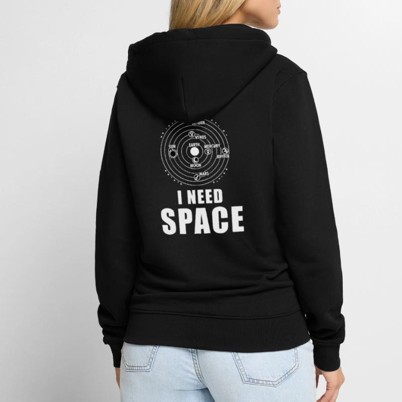 I Need Space Solar System Planet Space Outer Space Unisex Premium Organic Zip Hoodie
