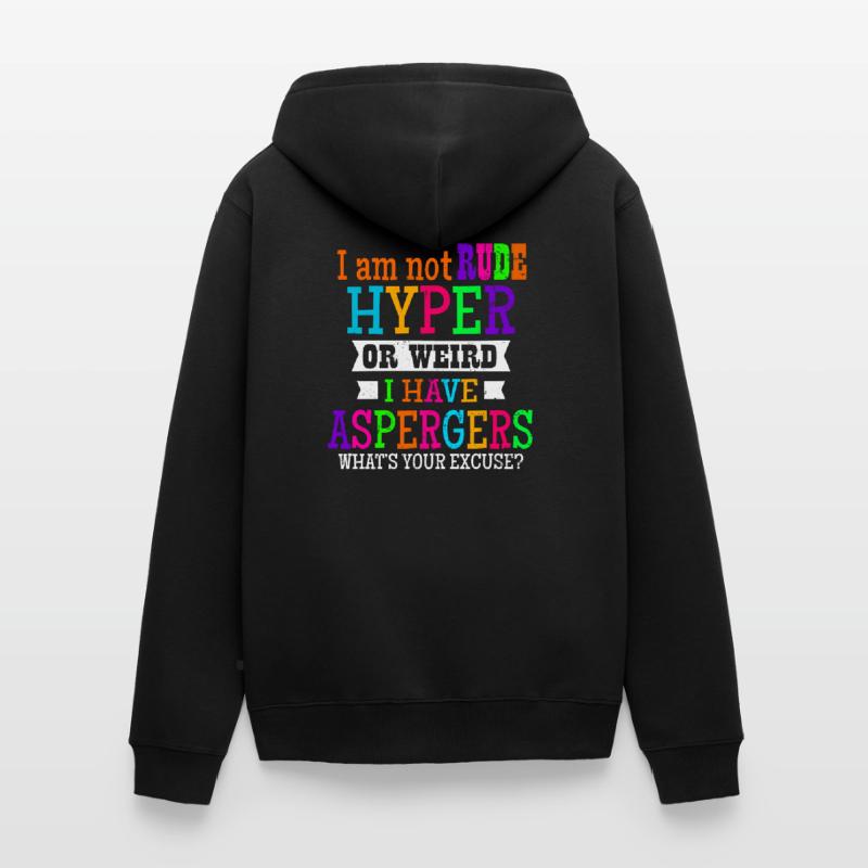 Asperger Ich bin nicht unhöflich Hyper oder seltsames Geschenk Unisex Premium Bio Zip Hoodie