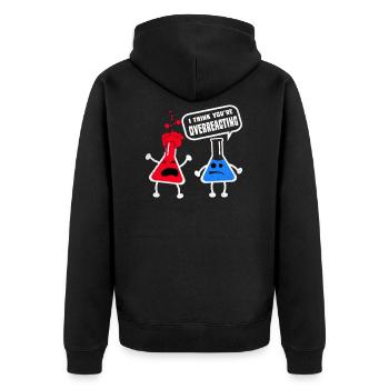 Overreacting Chemistry Nerd Kemiket Gift - Unisex Premium Organic Zip Hoodie - black - Back - Nico (187cm)
