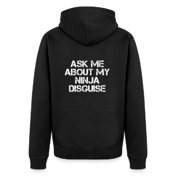 Lustiges Ninja Geschenk Ask Me About My Ninja - Unisex Premium Bio Zip Hoodie - Schwarz - Hinten - Nico (187cm)