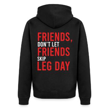 Leg Day Friends Don't Let Friends Skip Leg Day Fit - Unisex Premium Bio Zip Hoodie - Schwarz - Hinten - Nico (187cm)