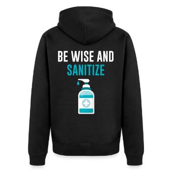 Hand Sanitizer Be Wize & Sanitize Germaphobe Humor - Unisex Premium Bio Zip Hoodie - Schwarz - Hinten - Nico (187cm)