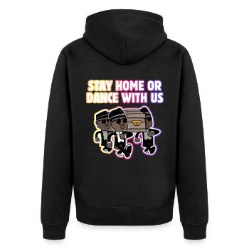 Sarg Tanz Meme Bleiben Sie zu Hause oder Tanz mit - Unisex Premium Bio Zip Hoodie - Schwarz - Hinten - Nico (187cm)
