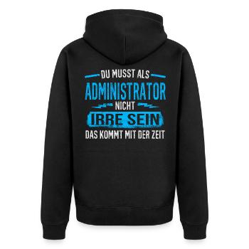 Administrator Systembetreuer Anwenderbetreuer Irre - Unisex Premium Bio Zip Hoodie - Schwarz - Hinten - Nico (187cm)