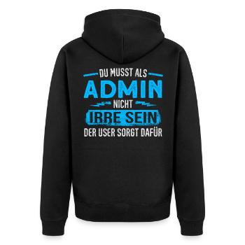 Administrator Systembetreuer Anwenderbetreuer Irre - Unisex Premium Bio Zip Hoodie - Schwarz - Hinten - Nico (187cm)