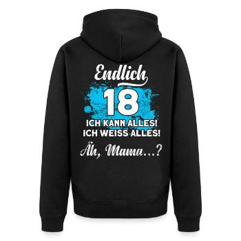 Geburtstag Endlich 18 Ich kann alles Mama - Unisex Premium Bio Zip Hoodie - Schwarz - Hinten - Nico (187cm)