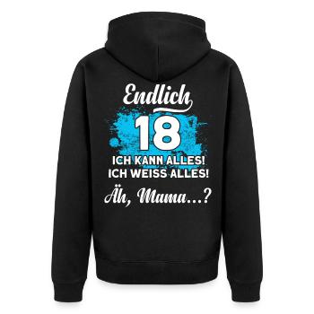 Geburtstag Endlich 18 Ich kann alles Mama - Unisex Premium Bio Zip Hoodie - Schwarz - Hinten - Nico (187cm)