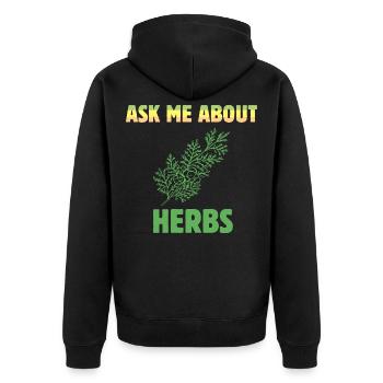 Herbalist Ask Me About Herbs Natural Healing Plant - Unisex Premium Organic Zip Hoodie - black - Back - Nico (187cm)
