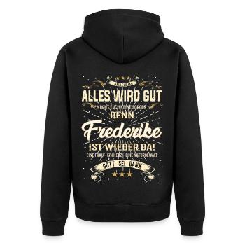 Alles wird gut denn Frederike Ist da Outfit - Unisex Premium Bio Zip Hoodie - Schwarz - Hinten - Nico (187cm)