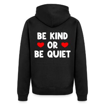 Be Kind Or Be Quiet - Unisex Premium Organic Zip Hoodie - black - Back - Nico (187cm)
