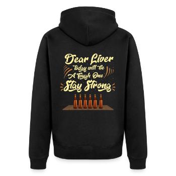 Dear liver, today will be a tough one stay Strong. - Veste à capuche bio Premium Unisexe - noir - Dos - Nico (187cm)
