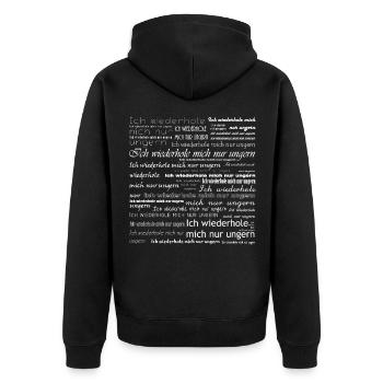 Ich wiederhole mich nur ungern. weiß - Unisex Premium Bio Zip Hoodie - Schwarz - Hinten - Nico (187cm)