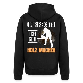 Mir Reicht's Ich Geh Holz Machen Waldarbeiter - Unisex Premium Bio Zip Hoodie - Schwarz - Hinten - Nico (187cm)