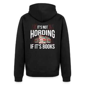 Book Books It's Not Hording If It's Books - Unisex Premium Organic Zip Hoodie - black - Back - Nico (187cm)