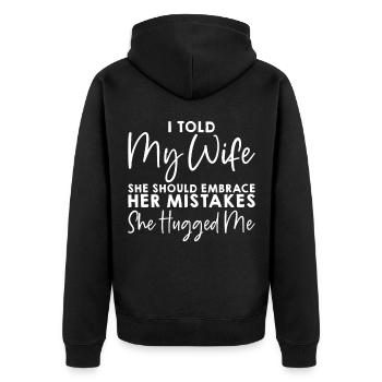 I Told My Wife She Should Embrace Her Mistakes 5 - Unisex Premium Bio Zip Hoodie - Schwarz - Hinten - Nico (187cm)